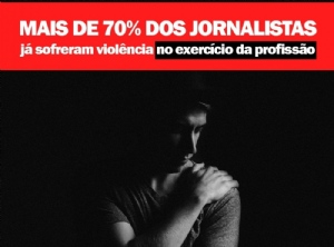 Mais de 70% dos jornalistas já sofreram violência no exercício da profissão